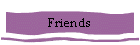 Friends