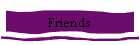 Friends